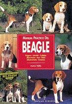 Manual práctico del beagle : orígenes, estándar, cuidados-- (Manuales prácticos de perros)