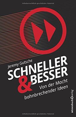 Schneller und besser: Von der Macht bahnbrechender Ideen