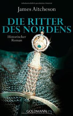 Die Ritter des Nordens: Historischer Roman