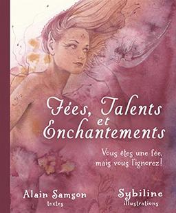 Fées, talents et enchantements - Vous êtes une fée, mais vous l'ignorez !