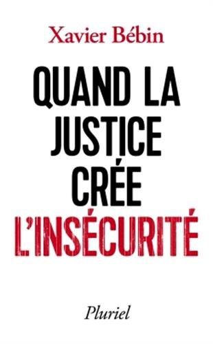 Quand la justice crée l'insécurité