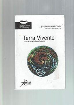 Terra vivente. Scienza, intuizione e gaia