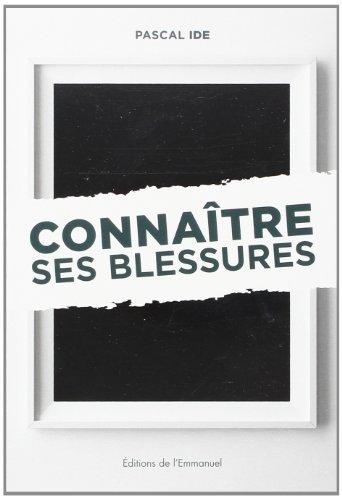 Connaître ses blessures