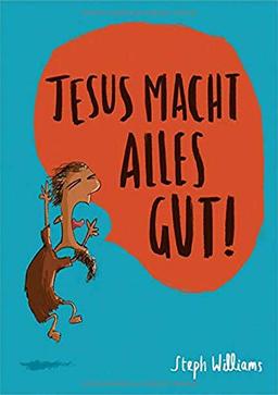 Jesus macht alles gut!