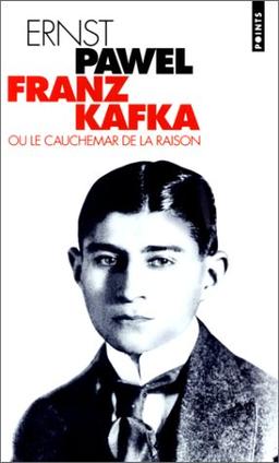 Franz Kafka ou Le cauchemar de la raison