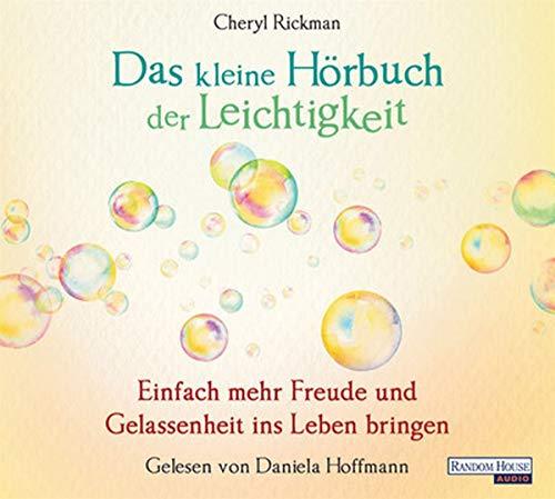 Das kleine Hör-Buch der Leichtigkeit: Einfach mehr Freude und Gelassenheit ins Leben bringen (Das kleine Buch, Band 15)