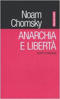 Anarchia e libertà. Scritti e interviste