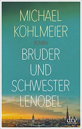 Bruder und Schwester Lenobel: Roman