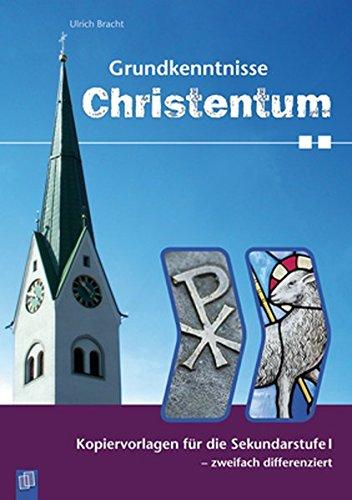 Grundkenntnisse Christentum: Kopiervorlagen für die Sekundarstufe I - zweifach differenziert