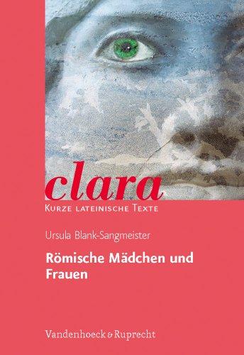 Römische Mädchen und Frauen. (Lernmaterialien) (Clara)