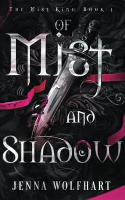 Of Mist and Shadow (The Mist King, Band 1)