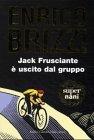 Jack Frusciante è uscito dal gruppo (Romanzi e racconti)