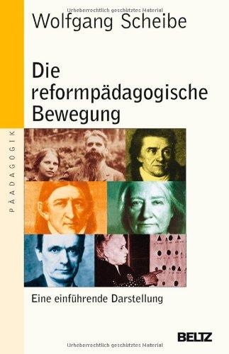 Die reformpädagogische Bewegung: Eine einführende Darstellung (Beltz Taschenbuch / Pädagogik)