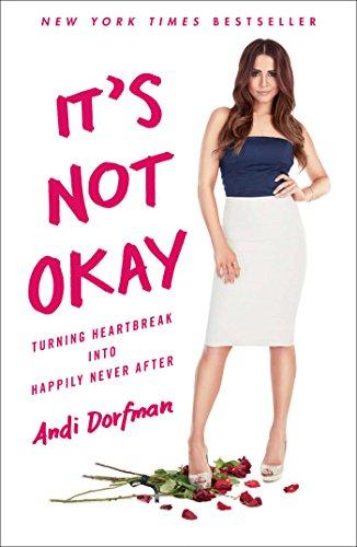 It's Not Okay: Turning Heartbreak into Happily Never After