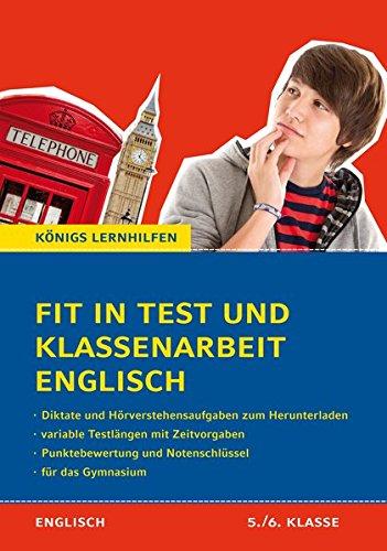 Fit in Test und Klassenarbeit Englisch - 5./6. Klasse Gymnasium: 58 Kurztests und 13 Klassenarbeiten (Königs Lernhilfen)