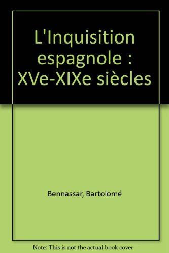 L'Inquisition Espagnole (Xv-Xixeme Siecle) (Plur.Poche)