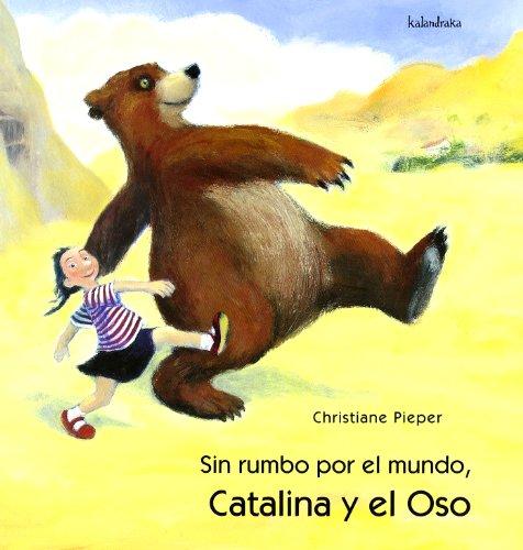 Sin rumbo por el mundo, Catalina y el oso (libros para soñar)