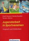 Jugendarbeit in Sportvereinen: Anspruch und Wirklichkeit. Eine Evaluationsstudie