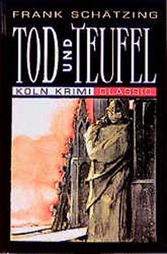 Tod und Teufel: Köln Krimi Classic