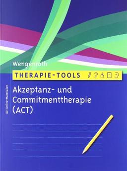 Therapie-Tools Akzeptanz- und Commitmenttherapie: Mit Online-Materialien