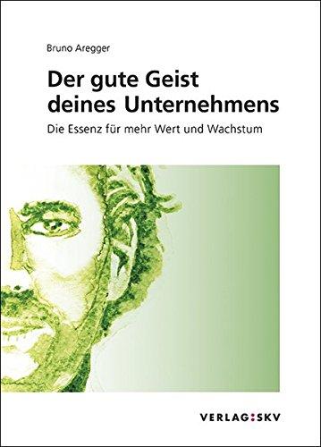 Der gute Geist deines Unternehmens: Die Essenz für mehr Wert und Wachstum