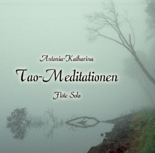 Tao-Meditationen: Flöte Solo