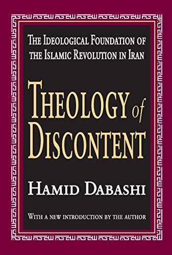 Theology of Discontent: The Ideological Foundatation of the Islamic Revolution in Iran