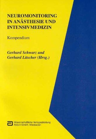 Neuromonitoring in Anästhesie und Intensivmedizin - Kompendium