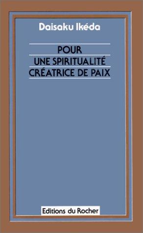 Pour une spiritualité créatrice de paix. Vol. 1