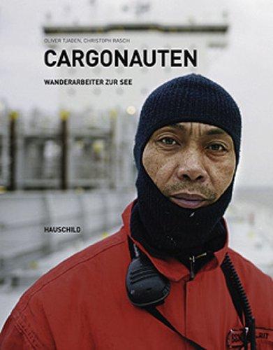 Cargonauten: Wanderarbeiter zur See