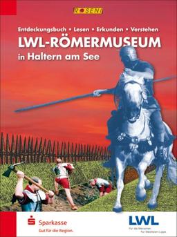 Entdeckungsbuch LWL-Römermuseum in Haltern am See: Lesen - Erkunden - Verstehen