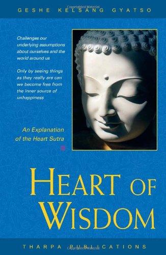 Heart of Wisdom: An Explanation of the Heart Sutra