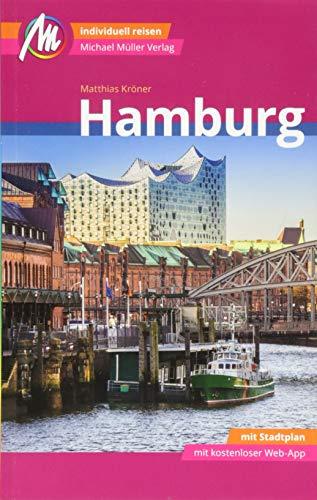 Hamburg MM-City Reiseführer Michael Müller Verlag: Individuell reisen mit vielen praktischen Tipps und Web-App mmtravel.com