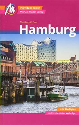 Hamburg MM-City Reiseführer Michael Müller Verlag: Individuell reisen mit vielen praktischen Tipps und Web-App mmtravel.com