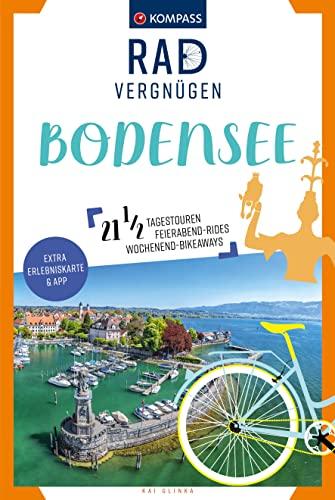 KOMPASS Radvergnügen Bodensee: 21 1/2 Feierabend-Rides, Tagestouren & Wochenend-Bikeaways