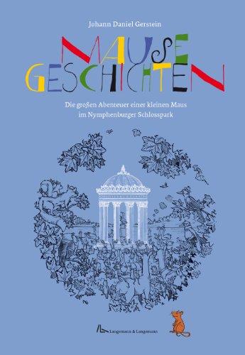 Mausegeschichten: Die großen Abenteuer einer kleinen Maus im Nymphenburger Schlosspark