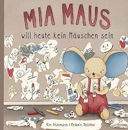 Mia Maus: will heute kein Mäuschen sein