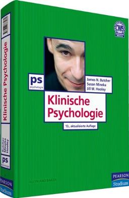 Klinische Psychologie - Diagnose - Störung - Therapie in integrativer Darstellung (Pearson Studium - Psychologie)