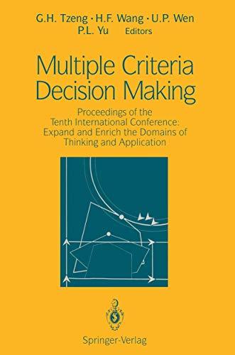 Multiple Criteria Decision Making: Proceedings of the Tenth International Conference: Expand and Enrich the Domains of Thinking and Application