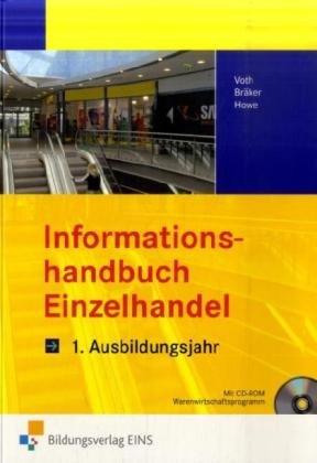 Informationshandbuch Einzelhandel. 1. Ausbildungsjahr. LF 1-5 (Lehr-/Fachbuch) (Lernmaterialien)