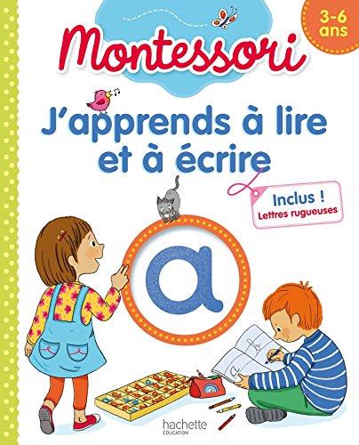 J'apprends à lire et à écrire : 3-6 ans : Montessori