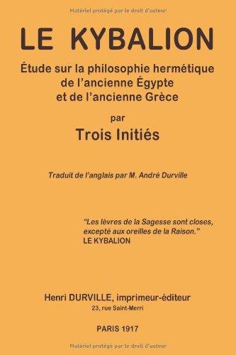 Le KYBALION: Étude sur la philosophie hermétique de l'ancienne Égypte et de l'ancienne Grèce