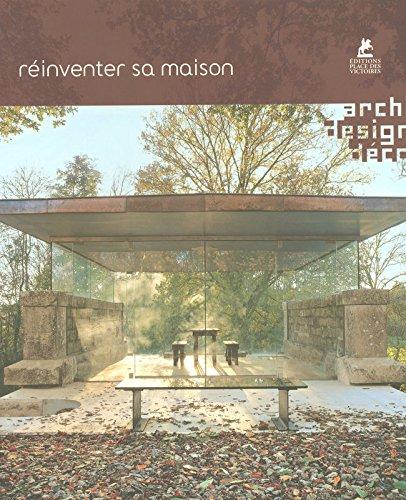 Réinventer sa maison