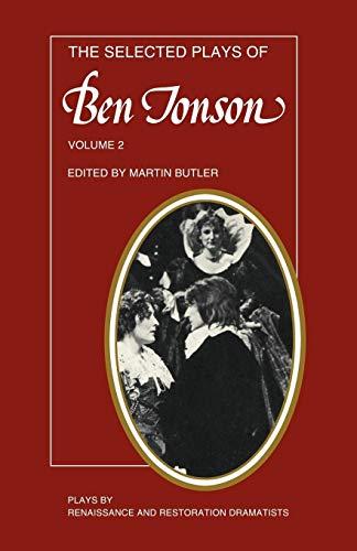 The Selected Plays of Ben Jonson v2: The Alchemist, Bartholomew Fair, The New Inn, A Tale of a Tub: Volume 2: The Alchemist, Bartholomew Fair, the New ... by Renaissance and Restoration Dramatists)