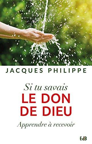 Si tu savais le don de Dieu : apprendre à recevoir