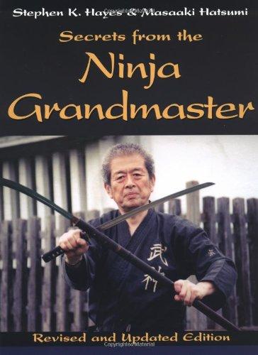 Secrets from the Ninja Grandmaster: Revised and Updated Edition