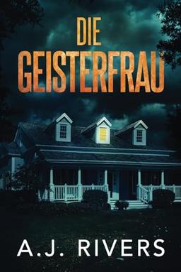 Die Geisterfrau (Emma Griffin® FBI Thriller, Band 4)