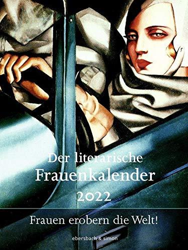 Der literarische Frauenkalender 2022: Frauen erobern die Welt: Aufbruch der Frauen