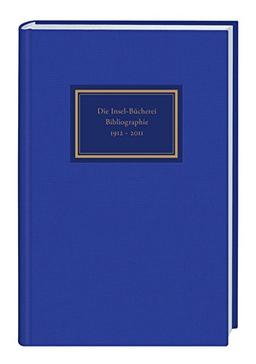 Die Insel-Bücherei: Bibliographie 1912-2012