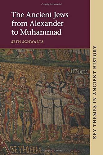 The Ancient Jews from Alexander to Muhammad (Key Themes in Ancient History)